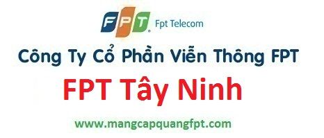 Đăng ký mạng internet FPT Tại Tỉnh Tây Ninh