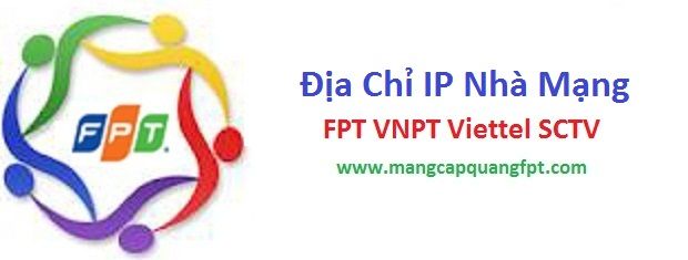 Địa chỉ IP của các nhà mạng VNPT, SCTV, Viettel, FPT